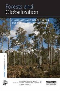 Cover image for Forests and Globalization: Challenges and Opportunities for Sustainable Development