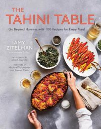 Cover image for The Tahini Table: Go Beyond Hummus with 100 Recipes for Every Meal