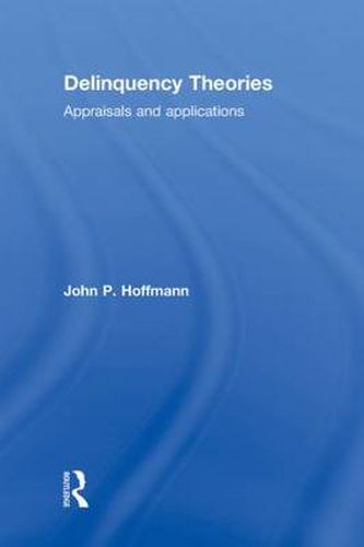 Cover image for Delinquency Theories: Appraisals and applications