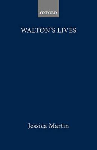 Walton's Lives: Conformist Commemorations and the Rise of Biography