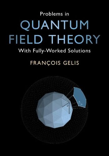 Cover image for Problems in Quantum Field Theory: With Fully-Worked Solutions