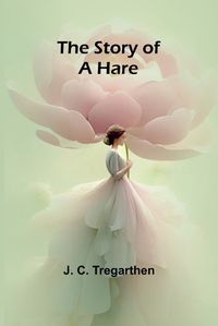 Cover image for The Story of a Hare