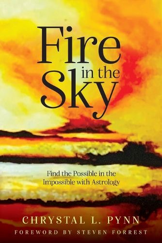 Cover image for Fire in the Sky: Finding the Possible in the Impossible with Astrology