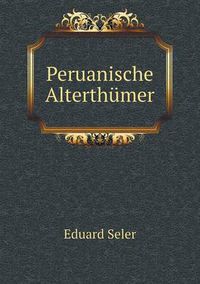 Cover image for Peruanische Alterthumer