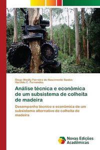 Cover image for Analise tecnica e economica de um subsistema de colheita de madeira