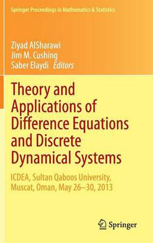 Theory and Applications of Difference Equations and Discrete Dynamical Systems: ICDEA, Muscat, Oman,  May 26 - 30, 2013