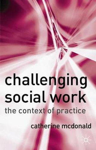 Cover image for Challenging Social Work: The Institutional Context of Practice