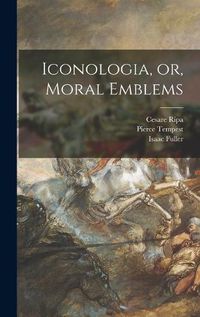 Cover image for Iconologia, or, Moral Emblems