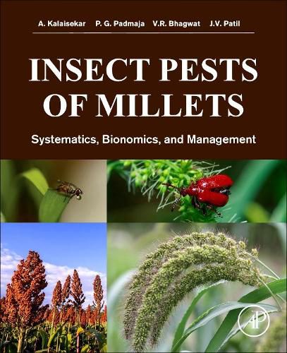 Insect Pests of Millets: Systematics, Bionomics, and Management