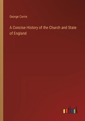 Cover image for A Concise History of the Church and State of England