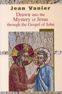 Cover image for Drawn into the Mystery of Jesus Through the Gospel of John