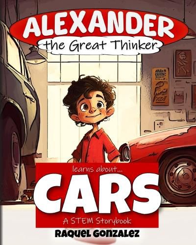 Cover image for Alexander the Great Thinker learns about... Cars