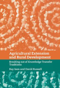 Cover image for Agricultural Extension and Rural Development: Breaking out of Knowledge Transfer Traditions