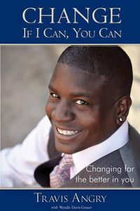 Cover image for Change: If I Can, You Can: Changing for the Better in You