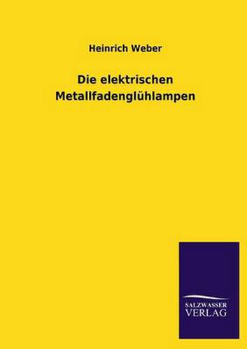 Cover image for Die Elektrischen Metallfadengluhlampen