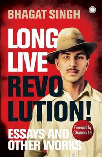 Cover image for Long Live Revolution! Essays and Other Works