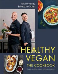 Cover image for Healthy Vegan The Cookbook: Vegan Cooking Meets Nutrition Science