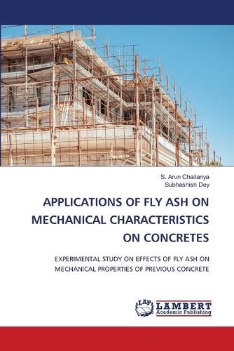 Cover image for Applications of Fly Ash on Mechanical Characteristics on Concretes