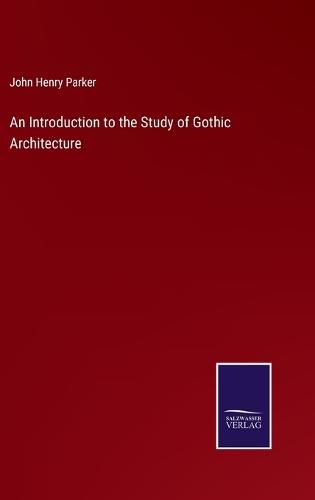 An Introduction to the Study of Gothic Architecture