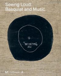 Cover image for Seeing Loud, Basquiat and Music