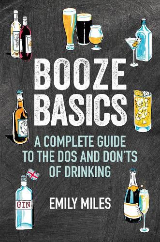 Cover image for Booze Basics: A Complete Guide to the DOS and Don'Ts of Drinking