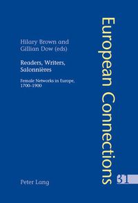 Cover image for Readers, Writers, Salonnieres: Female Networks in Europe, 1700-1900