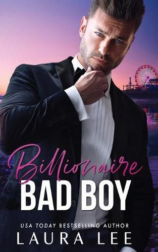 Cover image for Billionaire Bad Boy: An Enemies-to-Lovers, Second Chance Romance