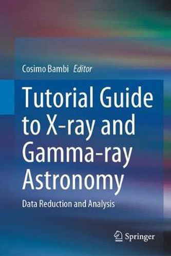 Cover image for Tutorial Guide to X-ray and Gamma-ray Astronomy: Data Reduction and Analysis