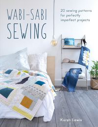 Cover image for Wabi-Sabi Sewing: 20 sewing patterns for perfectly imperfect projects