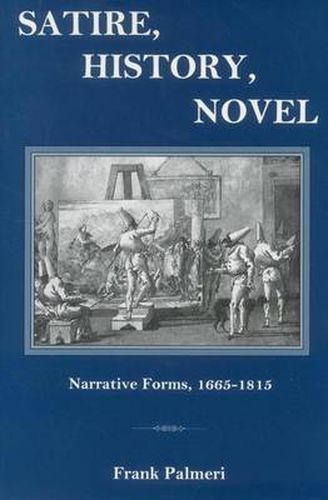 Cover image for Satire, History, Novel: Narrative Forms, 1665-1815