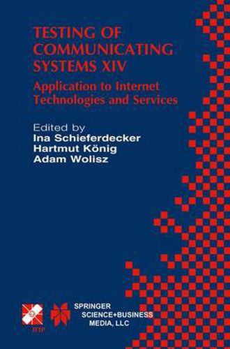 Cover image for Testing of Communicating Systems XIV: Application to Internet Technologies and Services