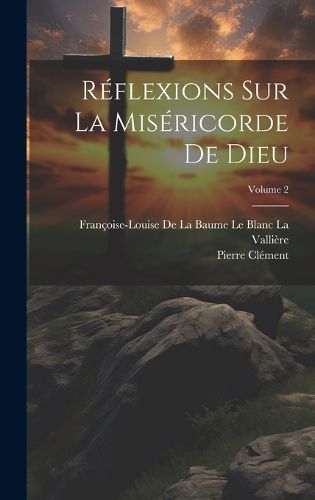 Cover image for Reflexions Sur La Misericorde De Dieu; Volume 2