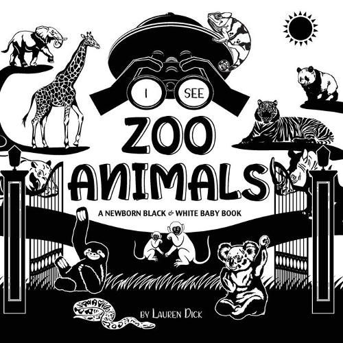 I See Zoo Animals: A Newborn Black & White Baby Book (High-Contrast Design & Patterns) (Panda, Koala, Sloth, Monkey, Kangaroo, Giraffe, Elephant, Lion, Tiger, Chameleon, Shark, Dolphin, Turtle, Penguin, Polar Bear, and More!) (Engage Early Readers