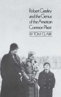 Cover image for Robert Creeley & the Genius of the American Common Place