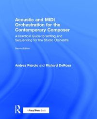 Cover image for Acoustic and MIDI Orchestration for the Contemporary Composer: A Practical Guide to Writing and Sequencing for the Studio Orchestra