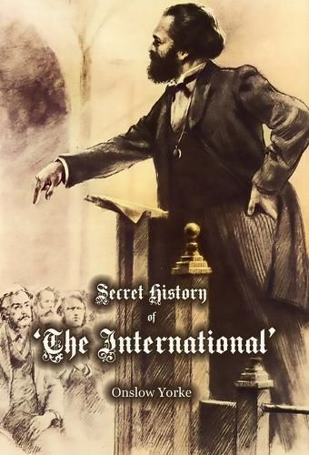 Secret History of 'The International' Working Men's Association