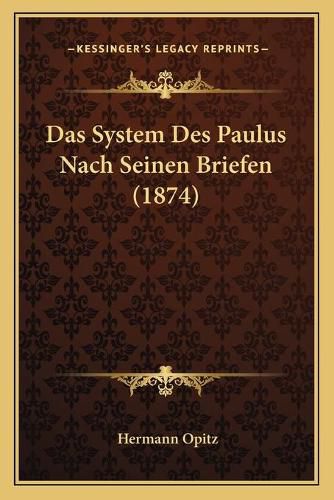 Cover image for Das System Des Paulus Nach Seinen Briefen (1874)