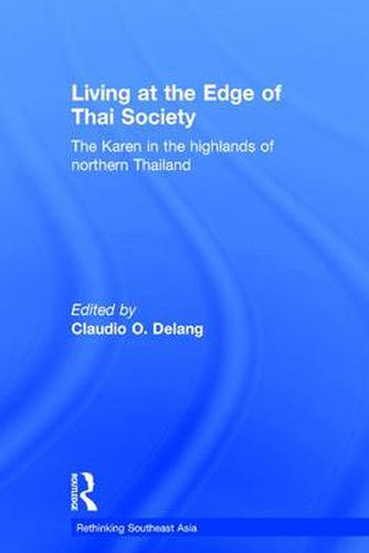 Cover image for Living at the Edge of Thai Society: The Karen in the Highlands of Northern Thailand