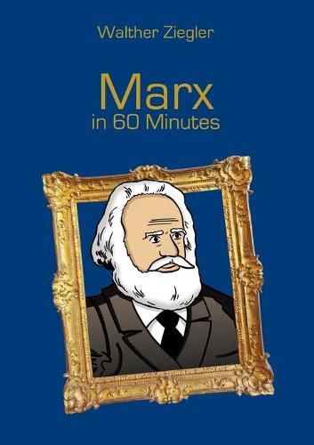 Cover image for Marx in 60 Minutes: Great Thinkers in 60 Minutes