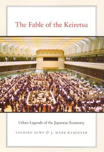 Cover image for The Fable of the Keiretsu: Urban Legends of the Japanese Economy