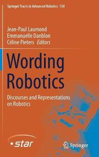 Cover image for Wording Robotics: Discourses and Representations on Robotics