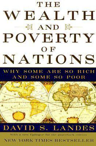 The Wealth and Poverty of Nations: Why Some are So Rich and Some are So Poor