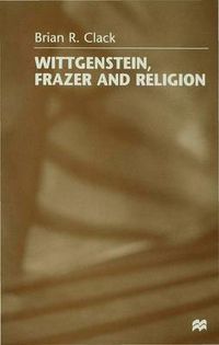 Cover image for Wittgenstein, Frazer and Religion