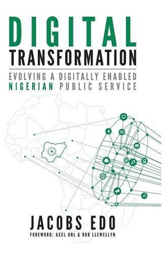 Cover image for Digital Transformation: Evolving a digitally enabled Nigerian Public Service