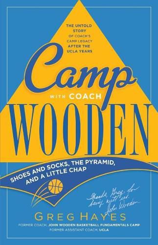 Cover image for Camp With Coach Wooden: Shoes and Socks, The Pyramid, and A Little Chap