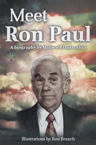 Cover image for Meet Ron Paul: A Biography by Mathew Blankenship