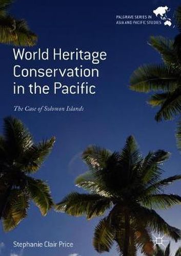 Cover image for World Heritage Conservation in the Pacific: The Case of Solomon Islands