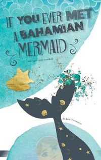 Cover image for If You Ever Met A Bahamian Mermaid