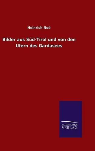 Cover image for Bilder aus Sud-Tirol und von den Ufern des Gardasees