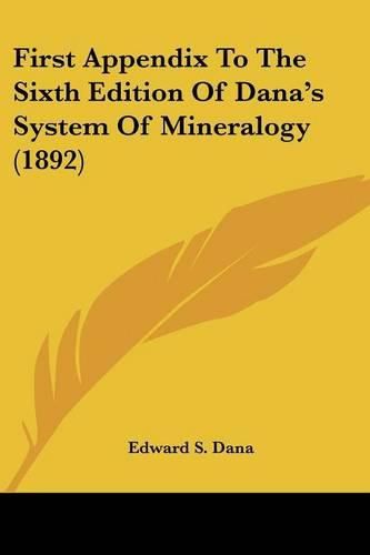 Cover image for First Appendix to the Sixth Edition of Dana's System of Mineralogy (1892)